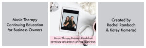 Music Therapy Business Breakdown: Setting Yourself Up for Success // CMTE Course