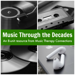 Music Through the Decades | Music Therapy Resource | Music Therapy Connections