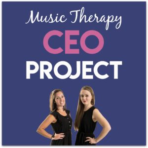 Music Therapy CEO Project | Music Therapy Connections