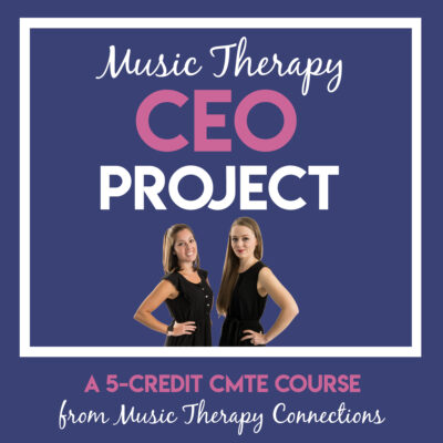 Music Therapy CEO Project | Music Therapy Connections