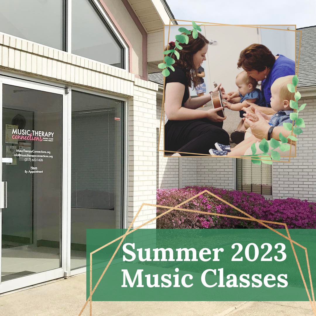 Summer 2023 Classes | Music Therapy Connections | Springfield, Illinois